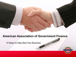 American Association of Government Finance 10 Steps to Help Start Your Business 