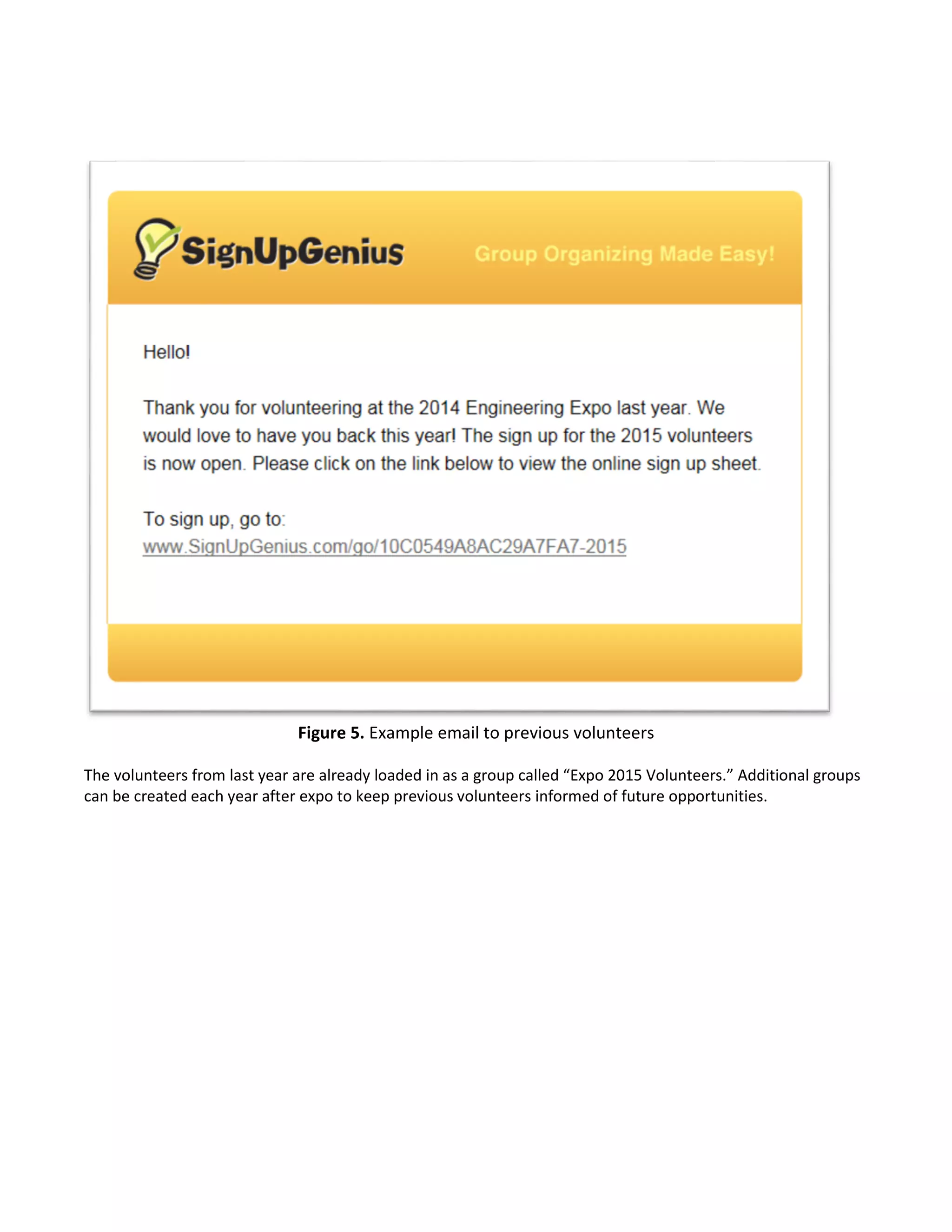 Figure 5. Example email to previous volunteers
The volunteers from last year are already loaded in as a group called “Expo 2015 Volunteers.” Additional groups
can be created each year after expo to keep previous volunteers informed of future opportunities.
 