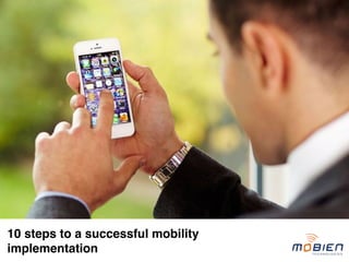 10 steps to a successful mobility 
implementation 
 