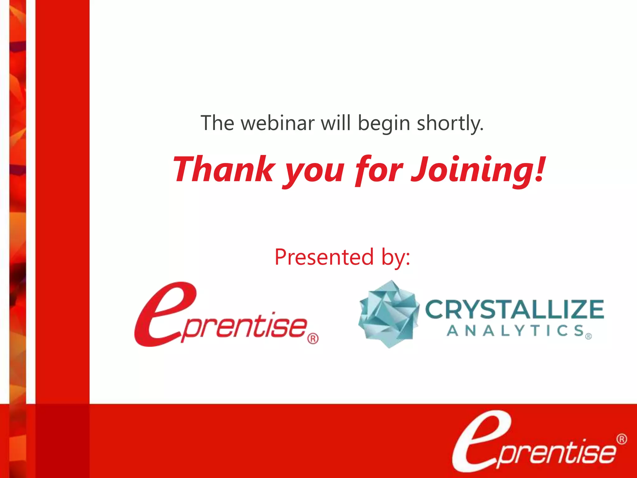 Thank you for Joining!
The webinar will begin shortly.
Presented by:
 