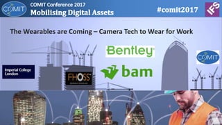 The Wearables are Coming – Camera Tech to Wear for Work
 