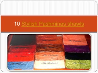 10 Stylish Pashminas shawls
 