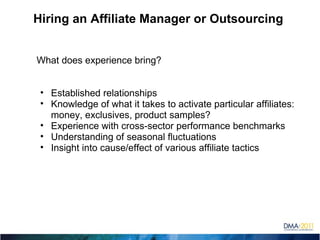 Hiring an Affiliate Manager or Outsourcing  ,[object Object],[object Object],[object Object],[object Object],[object Object],[object Object]