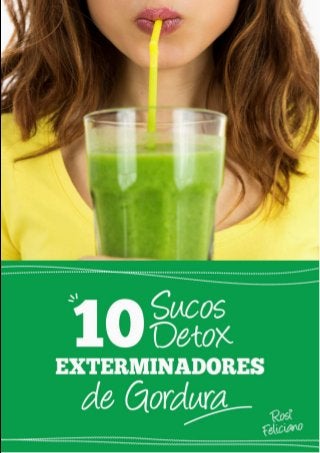 10 sucos detox exterminadores de gordura