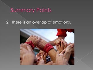 2. There is an overlap of emotions.
 