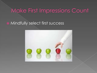   Mindfully select first success
 