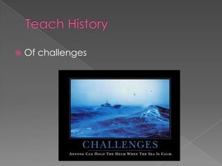    Of challenges
 