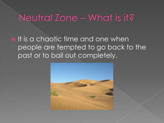    It is a chaotic time and one when
    people are tempted to go back to the
    past or to bail out completely.
 
