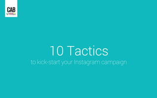 10 Tactics to Kick-Start your Instagram Campaign