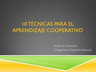 10 técnicas para el aprendizaje cooperativo