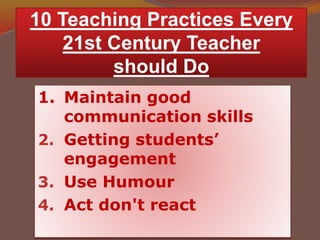 10 teaching practices for the 21st century teachers | PPTX