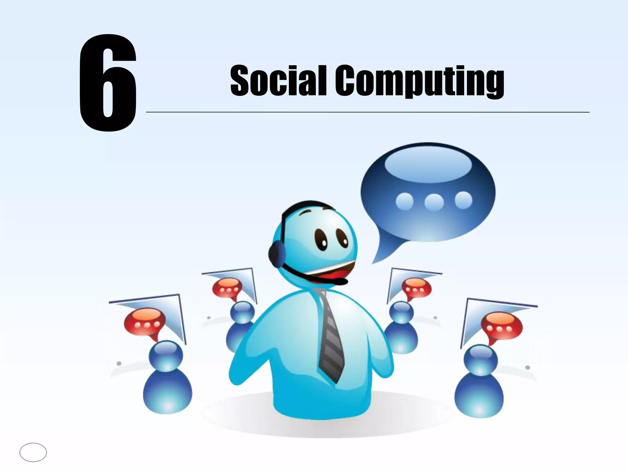 Social Computing
6
 