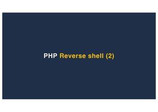 PHP Reverse shell (2)
 
