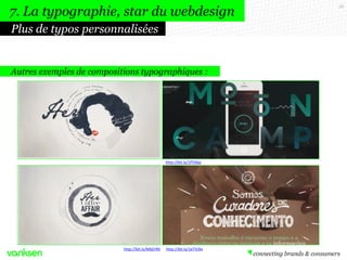 7. La typographie, star du webdesign
Plus de typos personnalisées

Autres exemples de compositions typographiques :

http:...