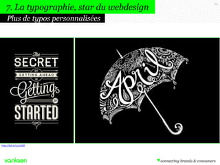 7. La typographie, star du webdesign
Plus de typos personnalisées

http://bit.ly/1aUJOIP

60

 