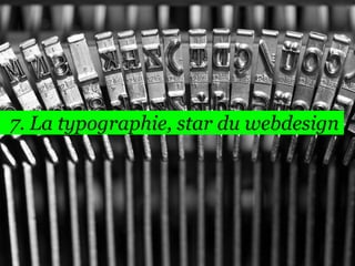 7. La typographie, star du webdesign
52
 
