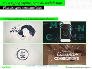 58
Autres exemples de compositions typographiques :
Plus de typos personnalisées
7. La typographie, star du webdesign
http://bit.ly/MbZrR0 http://bit.ly/1eTVJ9xhttp://bit.ly/1fYSlbp
 