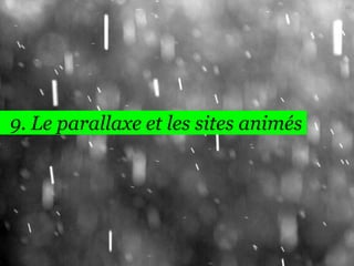 9. Le parallaxe et les sites animés
66
 