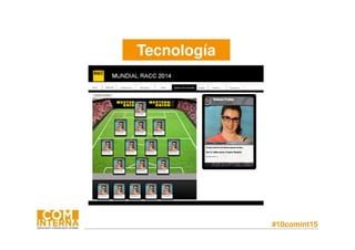 #10comint15
Tecnología
 