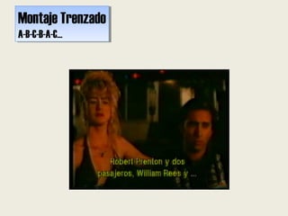 Montaje Trenzado
A-B-C-B-A-C…
Montaje Trenzado
A-B-C-B-A-C…
 