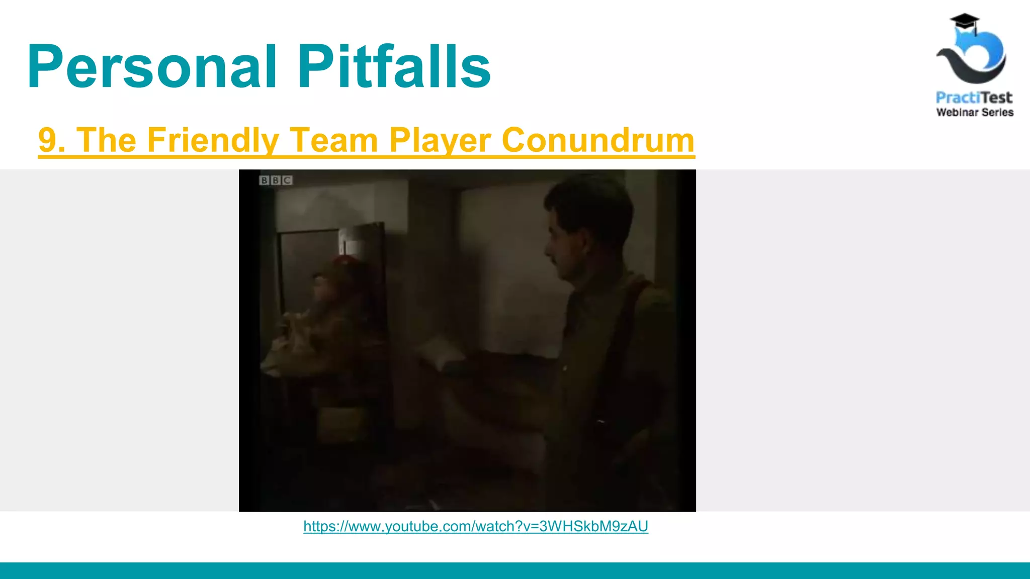 Personal Pitfalls 9. The Friendly Team Player Conundrum https://www.youtube.com/watch?v=3WHSkbM9zAU 