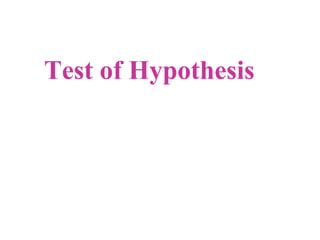 Test of Hypothesis
 
