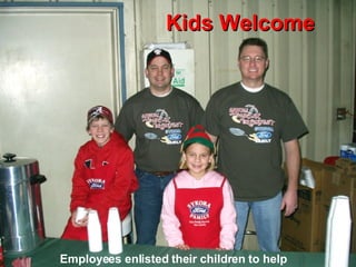 Kids Welcome Employees enlisted their children to help 