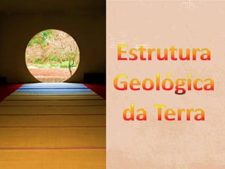 Estrutura Geológica da Terra 