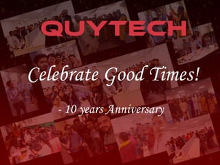 Celebrate Good Times!
- 10 years Anniversary
 