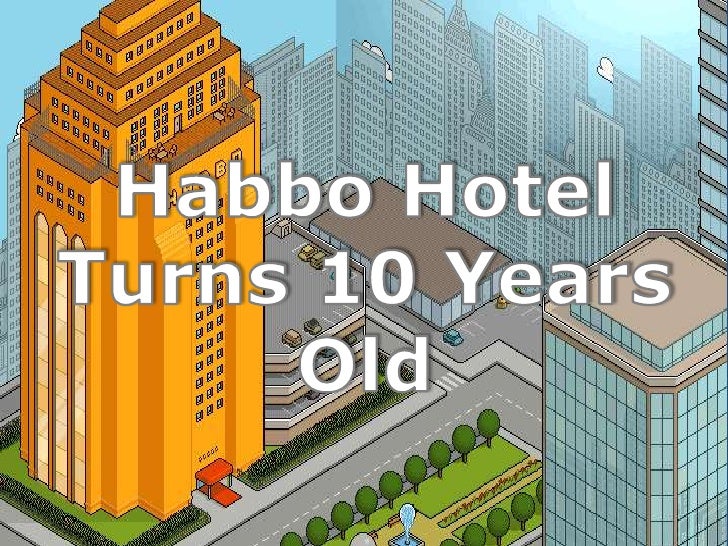 Habbo Hotel Turns 10 Years Habbo Hotel Turns 10 Years