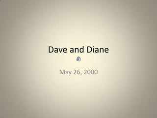 Dave and Diane May 26, 2000 