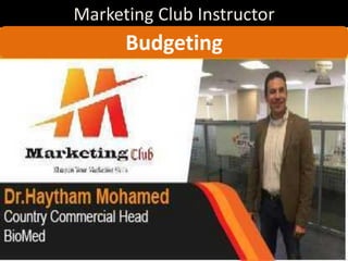 Marketing Club Instructor
1
Budgeting
 