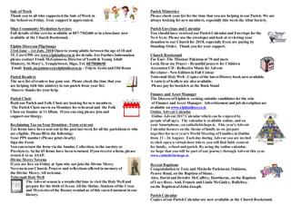 Sale of Work
Thank you to all who supported the Sale ofWork in
the School on Friday. Your support is appreciated.
Sligo Community Mediation Services
Full details ofthis service available at 087-7542660 or in a brochure now
available at the Church Bookstand,
Elphin Diocesan Pilgrimage
23rd June – 1st July, 2018 Open to young adults between the age of 18 and
35. Cost €599. see www.elphindiocese.ie for details.For Further Information
please contact Frank McGuinness, Director ofYouth & Young Adult
Ministry, St.Mary’s, TempleStreet, Sligo,Tel: 0879880690
Email: frank.mcguinness@elphindiocese.ie - Trip to Assisi and Old Rome
Parish Readers
The newlist ofreaders has gone out. Please check the time that you
are helping with this ministry in our parish from your list.
Sincere thanks for your help.
Parish Choir
Both our Parish and Folk Choir are looking for newmembers.
The Parish Choir meets on Mondays for rehearsal and the Folk
Choir on Sunday at 11.00am. Ifyou can sing please join and
support our liturgy.
Reclaiming Tax on Your Donation - Form sent out
Tax forms have been sent out in the post lastweek for all the parishioners who
are eligible. Please fill in the following:
Your PPS number (Please print clearly)
Sign the Form
You can return the form via the Sunday Collection, to the sacristy or
Presbytery. So far 45 forms have been returned. Ifyou receive a form, please
return it to us ASAP.
Divine Mercy Novena
If you are free on Friday at 3pm why not join the Divine Mercy
Novena in our Church. Prayers and reflections offered in memory of
the Divine Mercy. All welcome.
Tobernalt Holy Well
The Advent season is a wonderful time to visit the Holy Well and
prepare for the birth of Jesus.All the Shrine, Stations ofthe Cross
and Mysteriesofthe Rosary remind us ofthis sacred moment in our
history.
Parish Ministries
Please check your list for the time that you are helping in our Parish. We are
always looking for newmembers, especially this week the Altar Society.
Parish Envelops and Calendar
You should have received our Parish Calendar and Envelops for the
NewYear. Please use the envelopes and look at reviewing your
donation to our Church for 2018, especially ifyou are paying by
Standing Order. Thank you for your support.
Church Bookstand
Far East -The Mission/ Pakistan at 70 and more
Lord, Hear my Prayer - Beautiful prayers for Children
Ascension CD - Reflective Music for Advent
Revelator - NewEdition in Full Colour
Tobernalt Holy Well - Copies ofthe latestHistory book now available.
A variety of leaflets are also available.
Please pay for booklets at the Book Stand
Finance and Asset Manager
The Diocese ofElphin is seeking suitable candidates for the role
of Finance and Asset Manager. Advertisement and job description are
available on www.elphindiocese.ie
Online Advent Calendar
Online Advent 2017 Calendar which can be enjoyed by
people ofall ages. The calendar is available online, and on
your Smartphone, on catholicbishops.ie. This year's Advent
Calendar focuses on the theme offamily as we prepare
together for next year's World Meeting ofFamilies in Dublin
from 21 - 26 August. Each day during Advent you are invited
to click open a virtual door where you will find faith content
for family, school and parish. By using the online calendar,
we hope that you will be part of our journey through Advent this year.
www.catholicbishops.ie
Recent Baptisms
Congratulation to Tony and Michelle Parkinson, Oaklawn,
Pearse Road, on the Baptism ofShane.
Also, David and Deirdre McCaffrey, Hawthorns, on the Baptism
of Lucy Rose.And, Francis and Linda McGinley, Ballyfree,
on the Baptism ofJohn Joseph.
Parish Calendar
Copies ofour Parish Calendar are now available at the Church Bookstand.
 