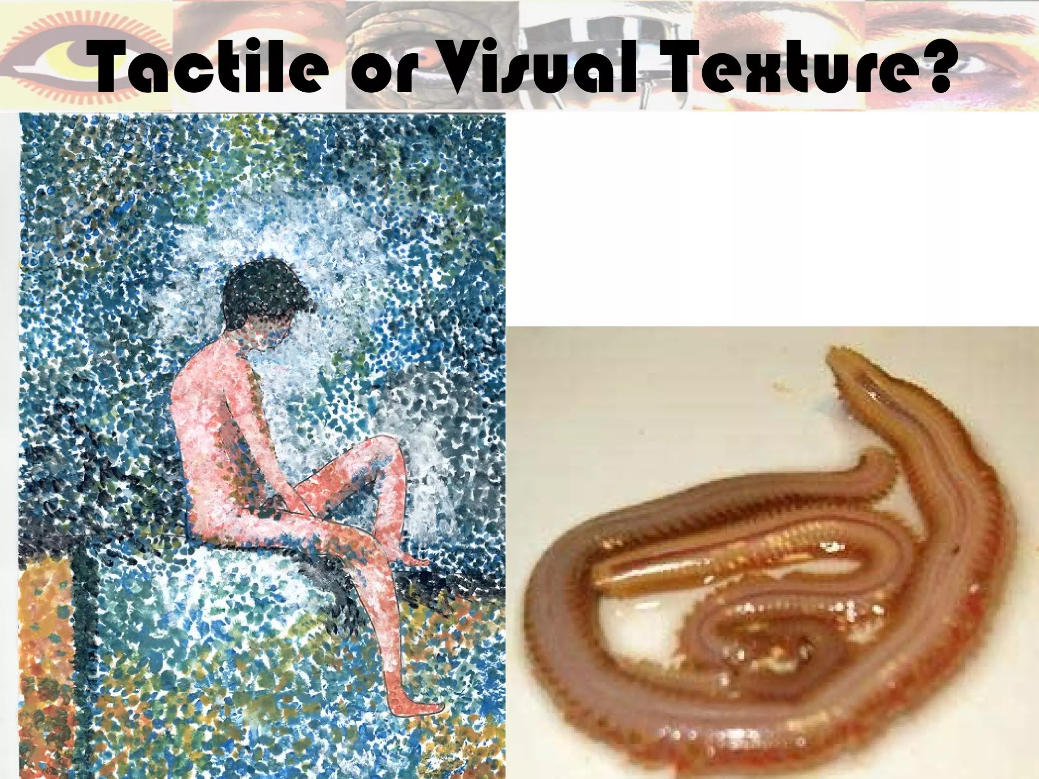 Tactile or Visual Texture?
 