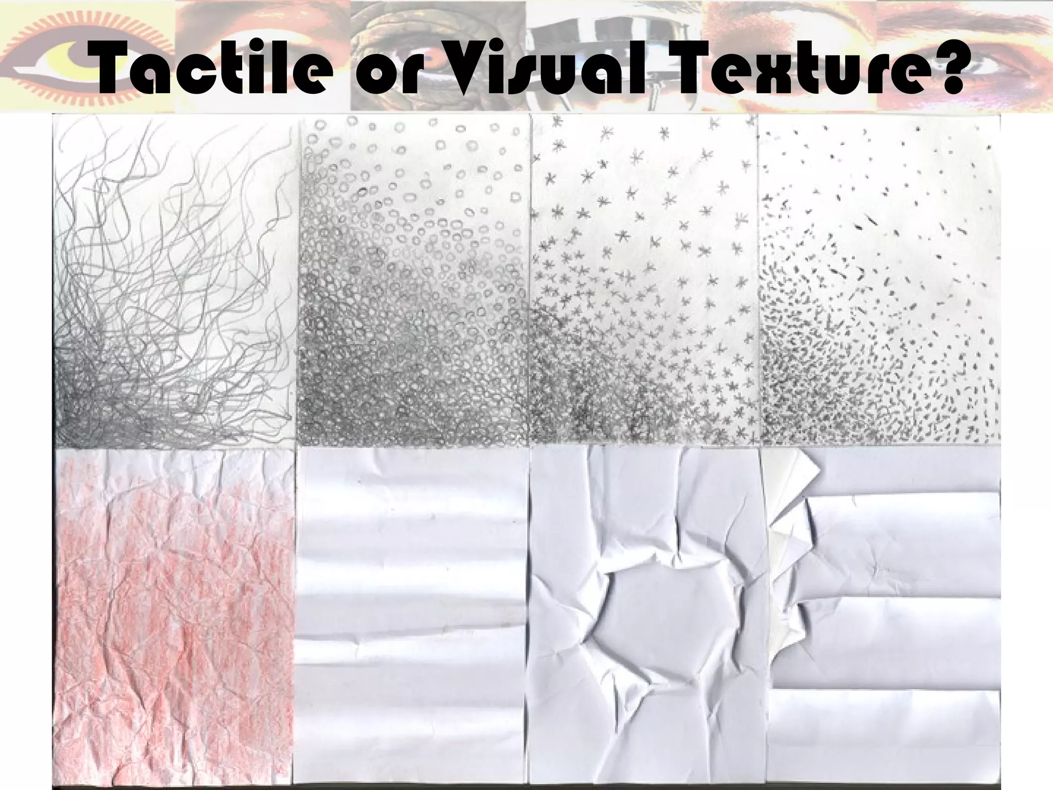 Tactile or Visual Texture?
 