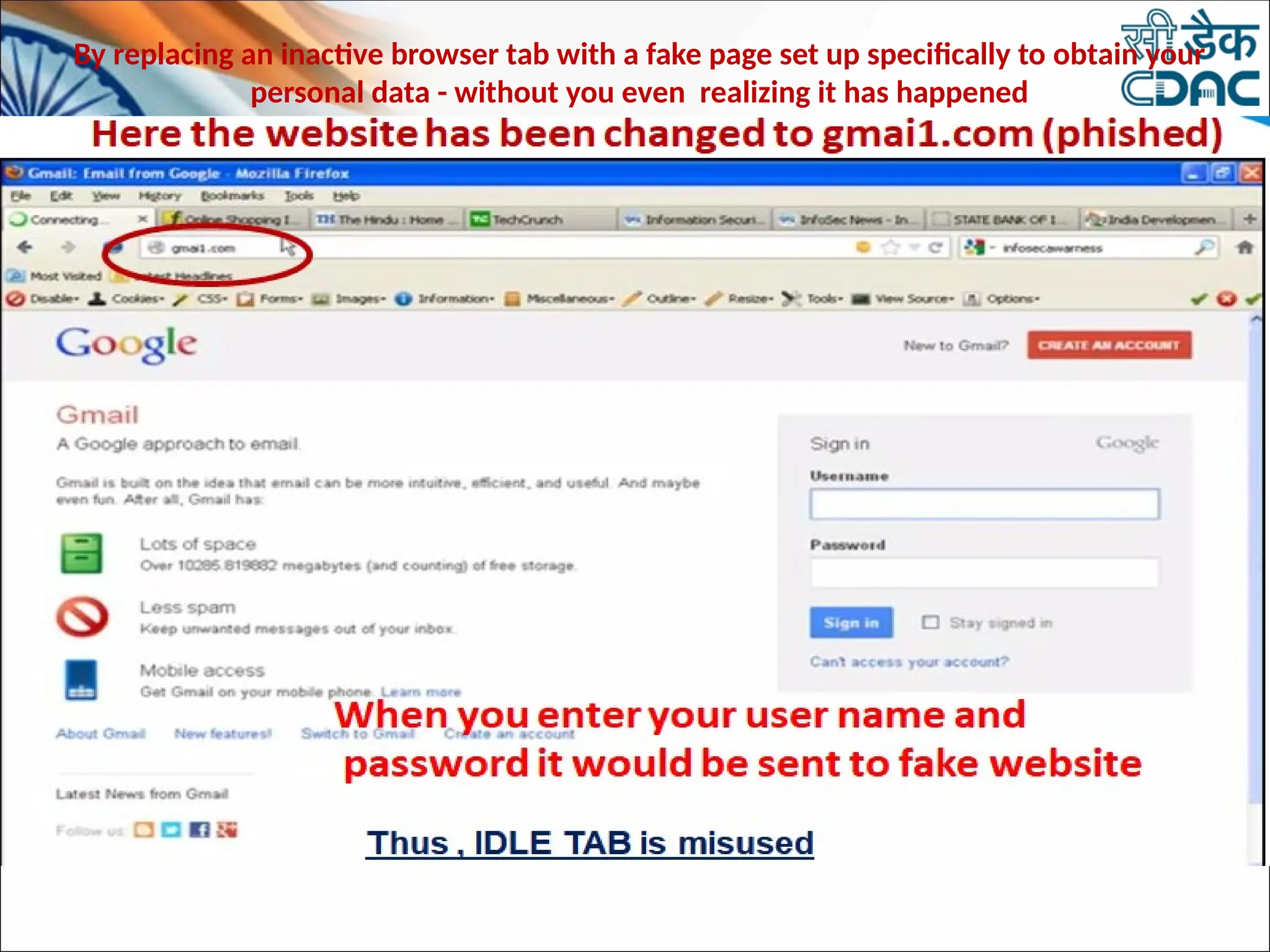 By replacing an inactive browser tab with a fake page set up specifically to obtain your
personal data - without you even realizing it has happened
 