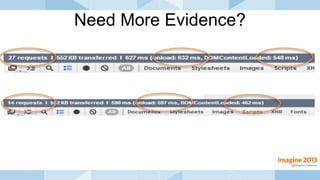 Need More Evidence?
 