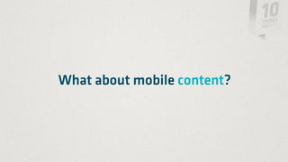 What about mobile content?
 