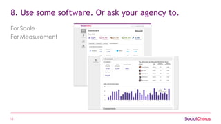 12
8. Use some software. Or ask your agency to.
For Scale
For Measurement
 