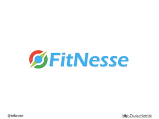 @sebrose h)p://cucumber.io
 