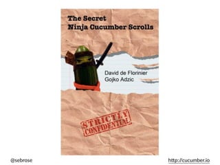 @sebrose h)p://cucumber.io
 