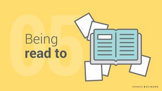 05Being
read to
DESIGNED BY
 