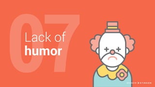 07Lack of
humor
DESIGNED BY
 