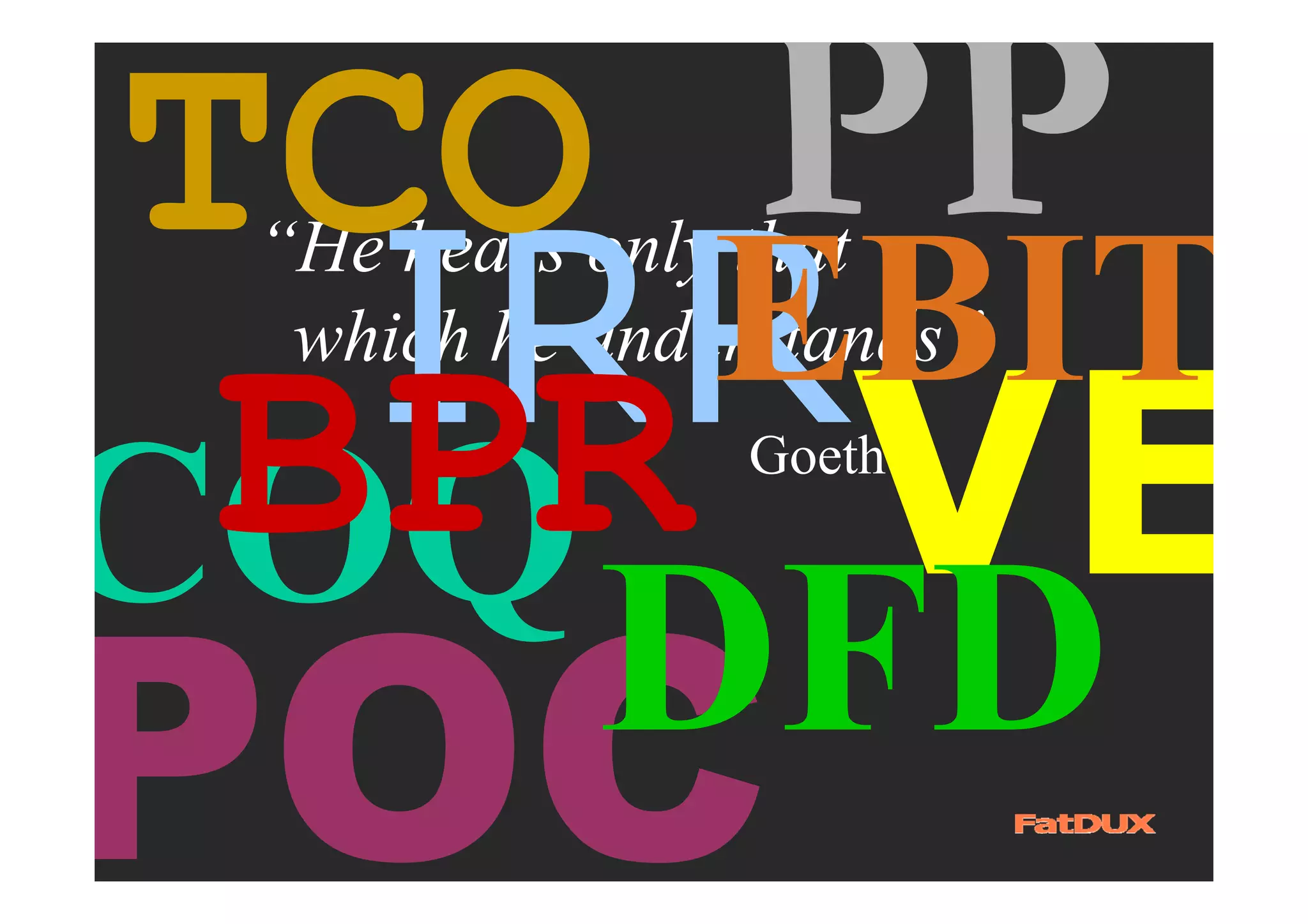 “He hears only that
 which he understands”
              Goethe
 