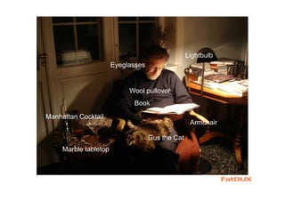 Eyeglasses
Wool pullover
Lightbulb
Marble tabletop
Armchair
Book
Gus the Cat
Manhattan Cocktail
 
