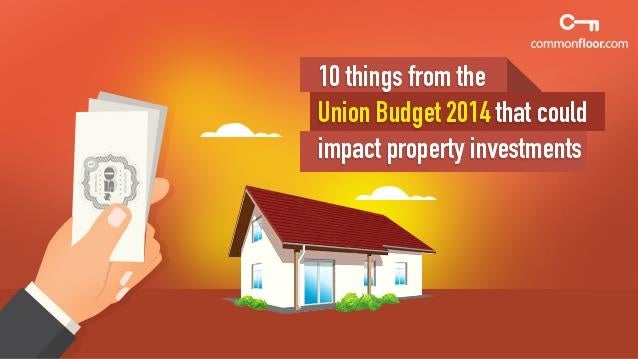 10 Things From The Union Budget 2014 That Could Impact Property Inves 