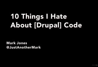 10 Things I Hate About [Drupal] Code