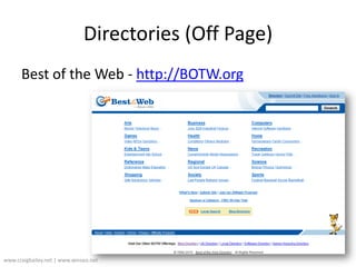 Directories (Off Page)<br />Best of the Web - http://BOTW.org<br />www.craigbailey.net | www.xenseo.net <br />
