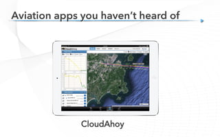 Aviation apps you haven’t heard of
CloudAhoy
 